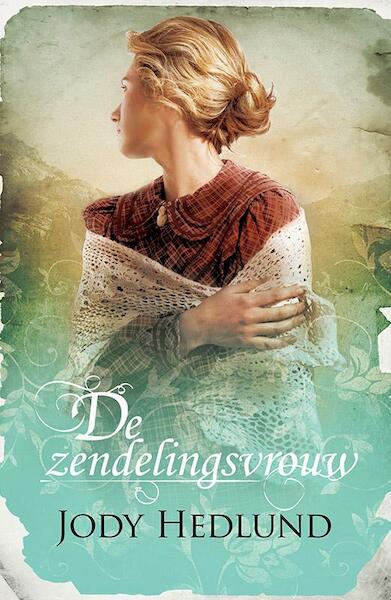 De zendelingsvrouw - Jody Hedlund (ISBN 9789029724029)