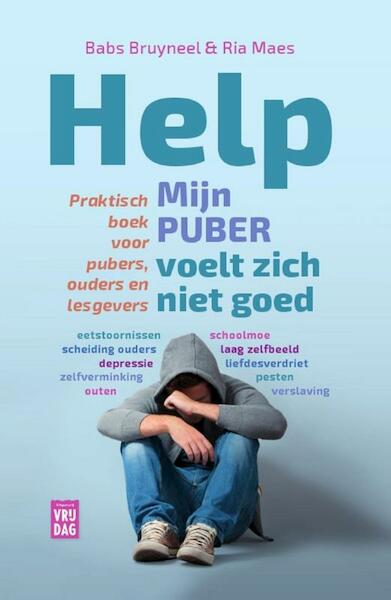 Help, mijn puber voelt zich niet goed - Babs Bruyneel, Ria Maes (ISBN 9789460013195)