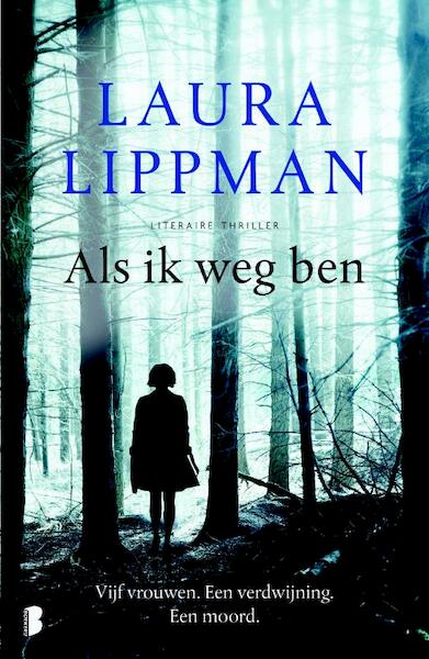 Als ik weg ben - Laura Lippman (ISBN 9789022572146)