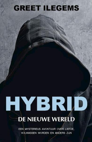 Hybrid, de nieuwe wereld - Greet Ilegems (ISBN 9789082390407)