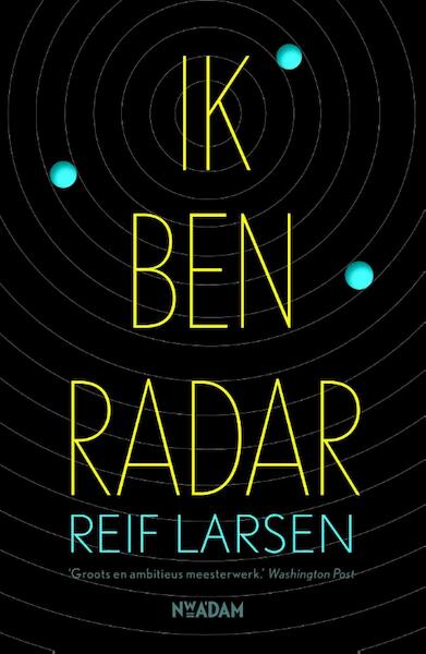 Ik ben radar - Reif Larsen (ISBN 9789046819753)