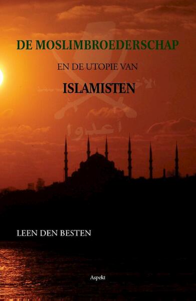 De Moslimbroederschap en de utopie van islamisten - Leen den Besten (ISBN 9789461537676)
