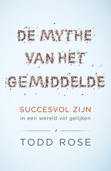 De mythe van het gemiddelde - Todd Rose (ISBN 9789400506978)