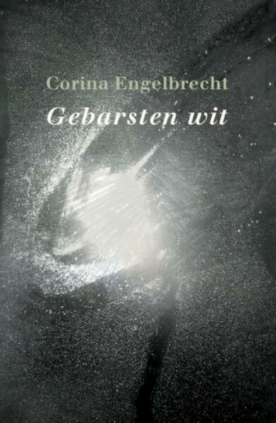 Gebarsten wit - Corina Engelbrecht (ISBN 9789080683785)