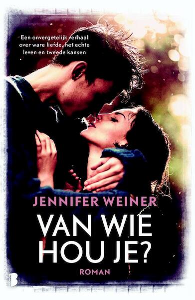 Van wie hou je? - Jennifer Weiner (ISBN 9789022577349)