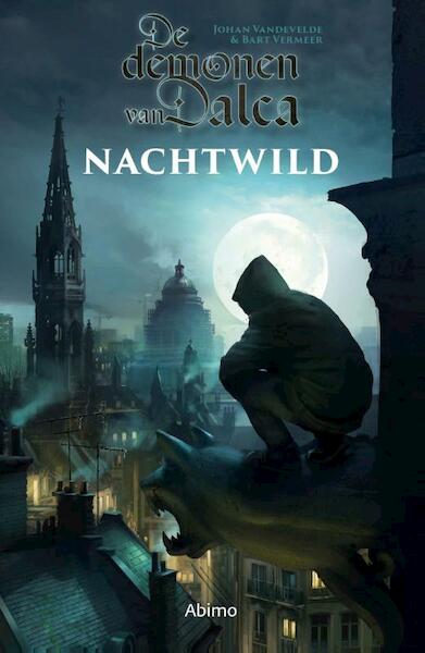 De demonen van Dalca: Nachtwild - Johan Vandevelde, Bart Vermeer (ISBN 9789462345843)