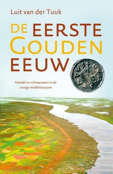 De eerste Gouden Eeuw - Luit van der Tuuk (ISBN 9789401908436)