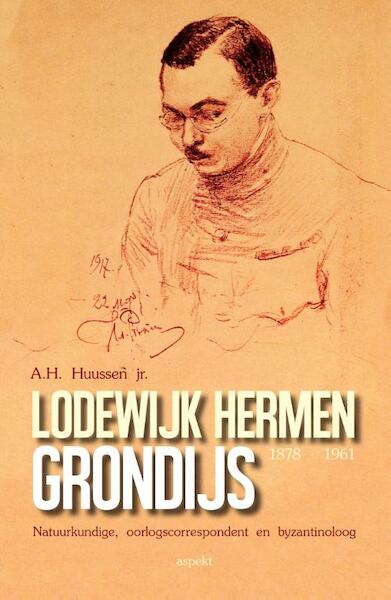 Lodewijk Hermen Grondijs 1878-1961 - A.H. Huussen jr. (ISBN 9789461538697)