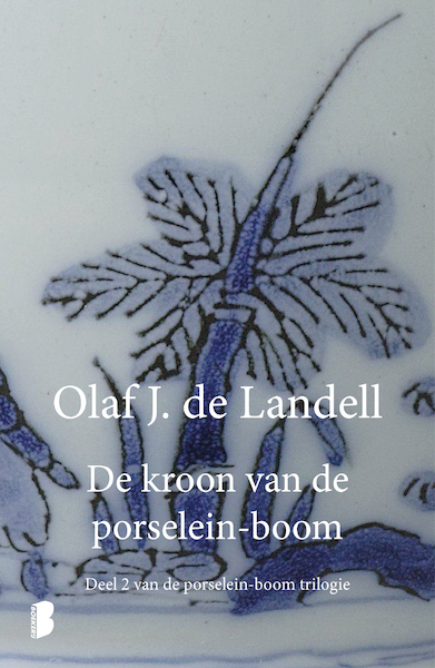 De kroon van de porselein-boom - Olaf J. de Landell (ISBN 9789402300383)