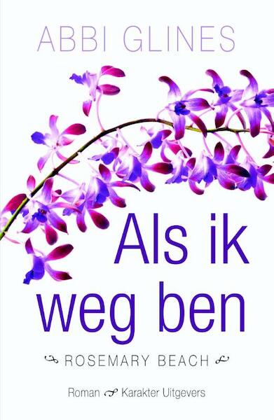 Als ik weg ben - Abbi Glines (ISBN 9789045208985)