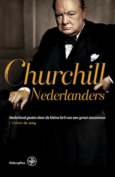 Churchill en de Nederlanders - Oebele de Jong (ISBN 9789462491694)