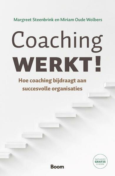 Coaching werkt! - Margreet Steenbrink, Miriam Oude Wolbers (ISBN 9789024405831)
