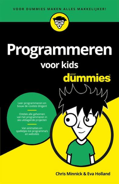 Programmeren voor kids voor Dummies - Chris Minnick, Eva Holland (ISBN 9789045353487)