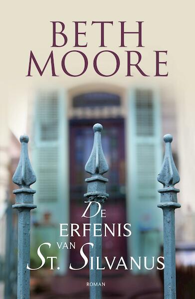 De erfenis of St. Silvanus - Beth Moore (ISBN 9789029726184)