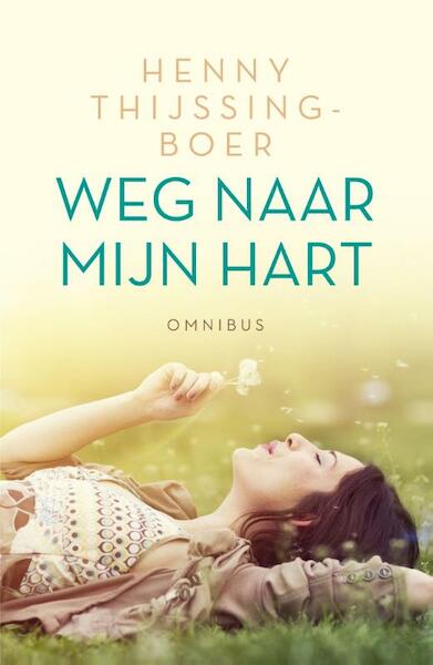 Weg naar mijn hart - dubbelroman - Henny Thijssing-Boer (ISBN 9789401907781)