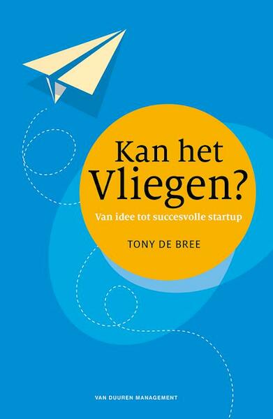 Kan het vliegen? - Tony de Bree (ISBN 9789089653550)