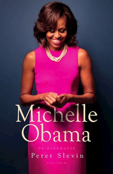Michelle Obama - Peter Slevin (ISBN 9789000359271)