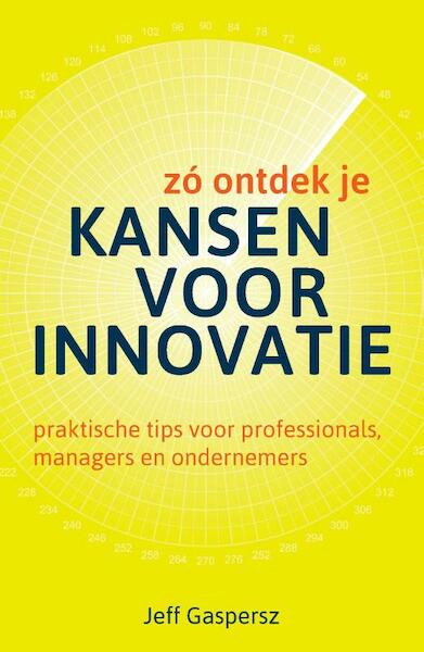 Zo ontdek je kansen voor innovatie - Jeff Gaspersz (ISBN 9789491753084)