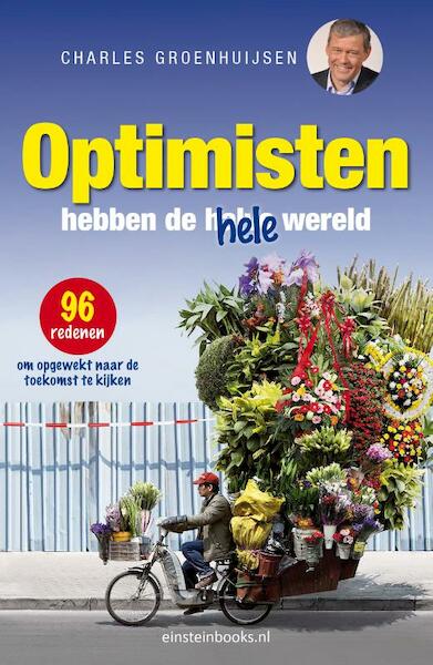 Optimisten hebben de hele wereld - Charles Groenhuijsen (ISBN 9789492867018)