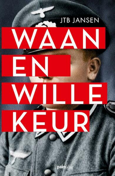 Waan en Willekeur - J.T.B. Jansen (ISBN 9789491773693)