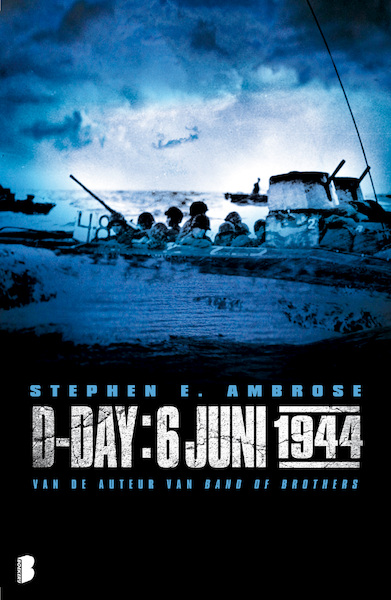D-Day: 6 juni 1944 - Stephen E Ambrose (ISBN 9789022555132)