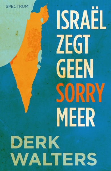 Israel zegt geen sorry meer - Derk Walters (ISBN 9789000360420)