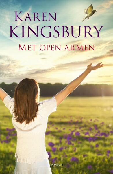 Met open armen - Karen Kingsbury (ISBN 9789029727525)