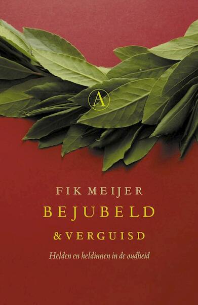 Bejubeld en verguisd - Fik Meijer (ISBN 9789025364069)