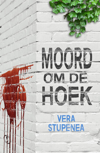 Moord om de hoek - Vera Stupenea (ISBN 9789491884689)