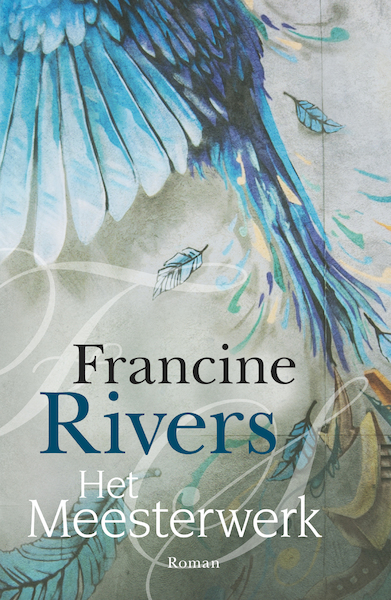 Het meesterwerk - Francine Rivers (ISBN 9789029725064)