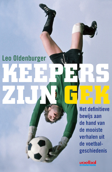 Keepers zijn gek - Leo Oldenburger (ISBN 9789067971508)