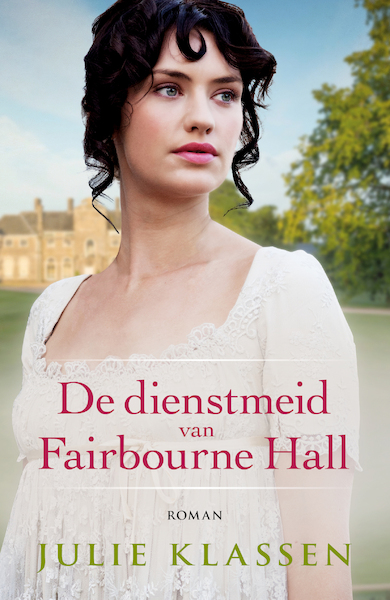 De dienstmeid van Fairbourne hall - Julie Klassen (ISBN 9789043530149)