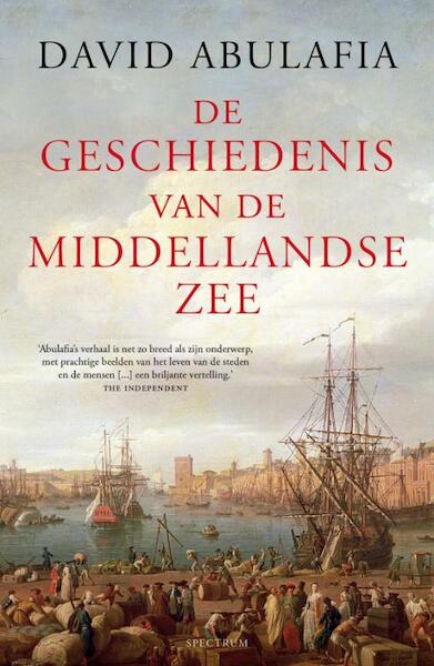 Geschiedenis van de Middellandse Zee - David Abulafia (ISBN 9789049106874)