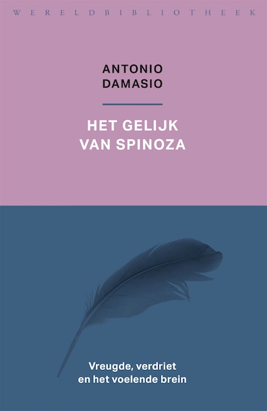 Het gelijk van Spinoza - Antonio Damasio (ISBN 9789028427877)