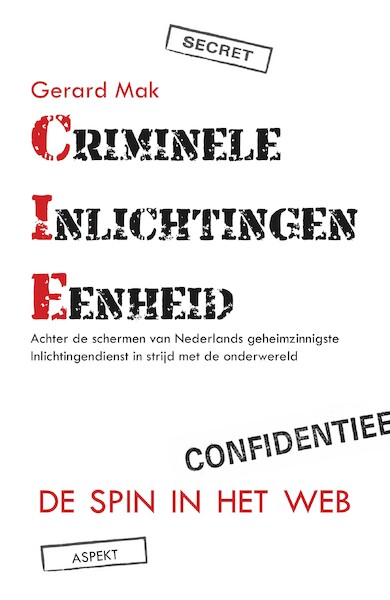 Criminele Inlichtingen Eenheid - Gerard Mak (ISBN 9789463384384)