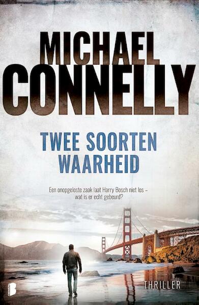 Twee soorten waarheid - Michael Connelly (ISBN 9789022583517)