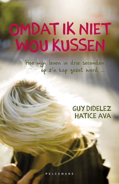 Omdat ik niet wou kussen - Guy Didelez (ISBN 9789461318763)