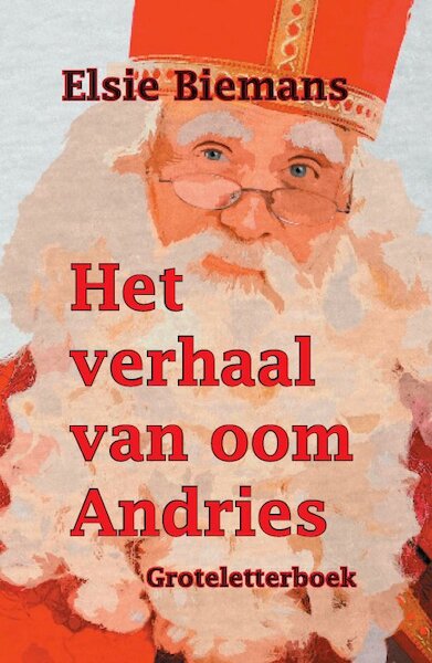 Het verhaal van oom Andries - Groteletterboek - Elsie Biemans (ISBN 9789462601130)