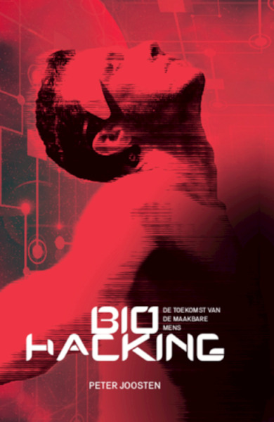 Biohacking - Peter Joosten (ISBN 9789082886719)