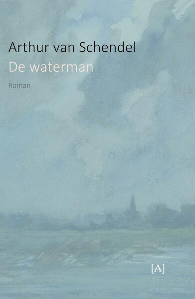 De waterman - Arthur van Schendel (ISBN 9789491618574)