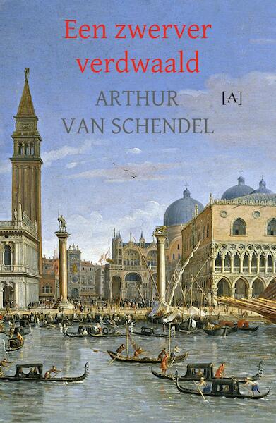 Een zwerver verdwaald - Arthur van Schendel (ISBN 9789491618581)
