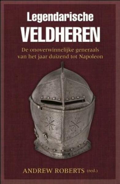 Legendarische Veldheren 2 - Andrew Roberts (ISBN 9789059775336)