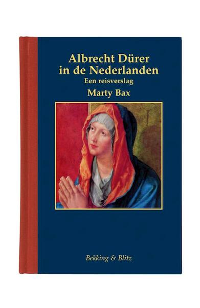 Albrecht Dürer in de Nederlanden - Marty Bax (ISBN 9789061091158)