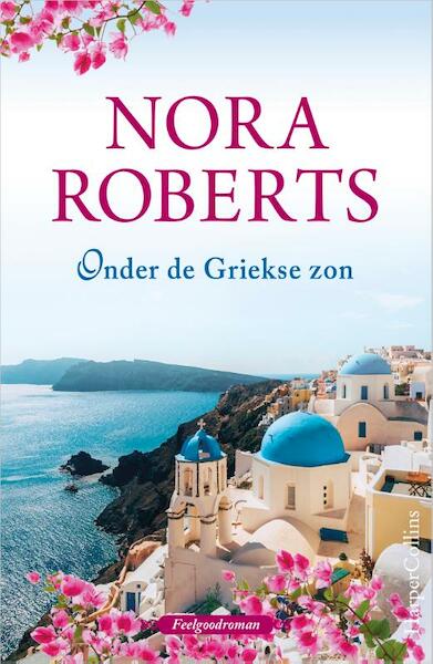Onder de Griekse zon - Nora Roberts (ISBN 9789402702828)