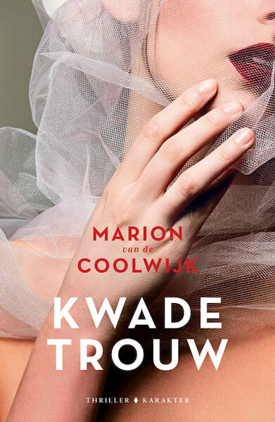 Kwade trouw - Marion van de Coolwijk (ISBN 9789045217833)