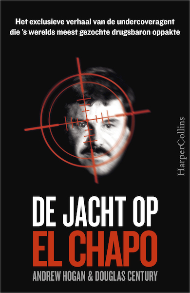 De jacht op El Chapo - Andrew Hogan, Douglas Century (ISBN 9789402758061)