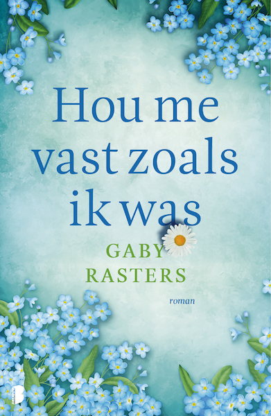 Hou me vast zoals ik was - Gaby Rasters (ISBN 9789022587324)