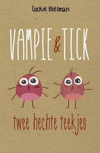 Vampie & Tick - Cockie Vlietman (ISBN 9789463456166)