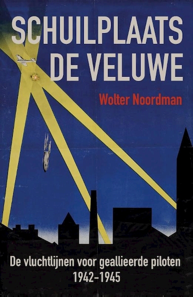 Schuilplaats de Veluwe - Wolter Noordman (ISBN 9789401916301)
