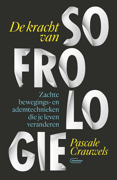 De kracht van sofrologie - Pascale Crauwels (ISBN 9789022335444)
